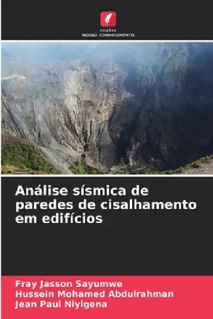 Análise sísmica de paredes de cisalhamento em edifícios by Fray Jasson Sayumwe, Hussein Mohamed Abdulrahman, Jean Paul Niyigena