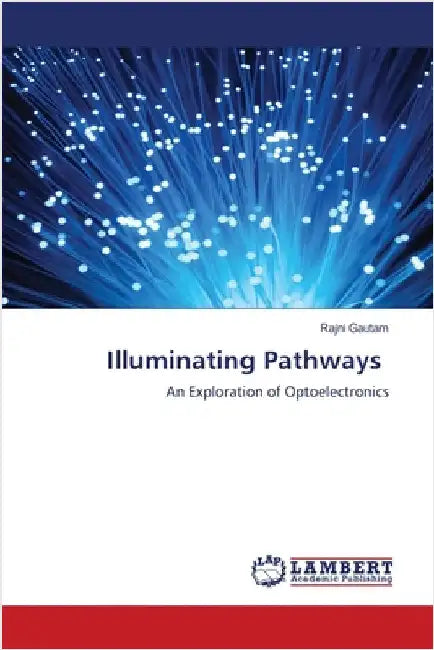 Illuminating Pathways by Rajni Gautam