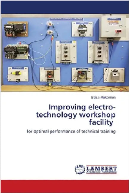 Improving electro-technology workshop facility by Ebisa Mekonnen