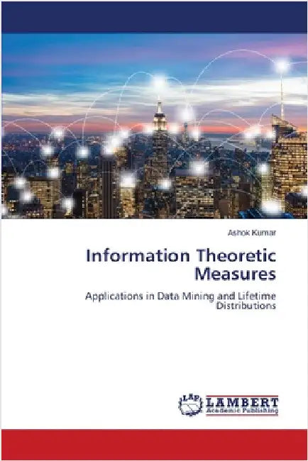 Information Theoretic Measures by Ashok Kumar