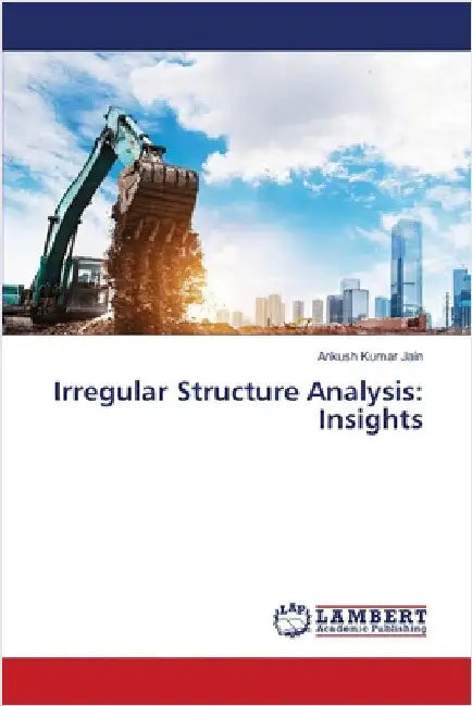 Irregular Structure Analysis: Insights by Ankush Kumar Jain