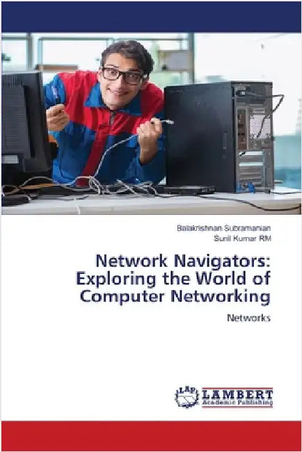 Network Navigators: Exploring the World of Computer Networking by Subramanian, Balakrishnan