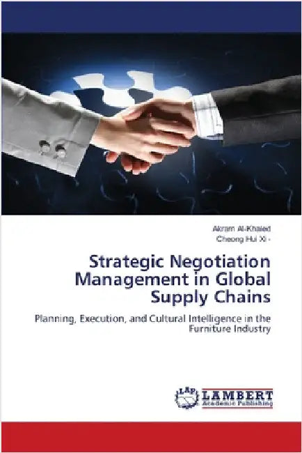Strategic Negotiation Management in Global Supply Chains by Akram Al-Khaled