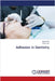 Adhesion in Dentistry by Rai, Aparna