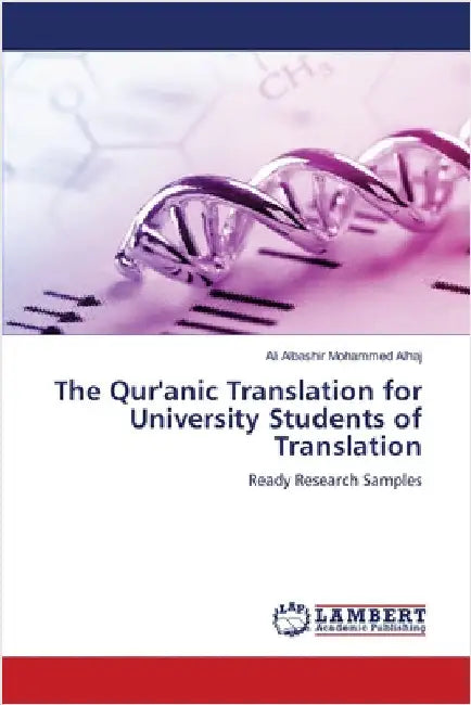 The Qur'anic Translation for University Students of Translation by Ali Albashir Mohammed Alhaj