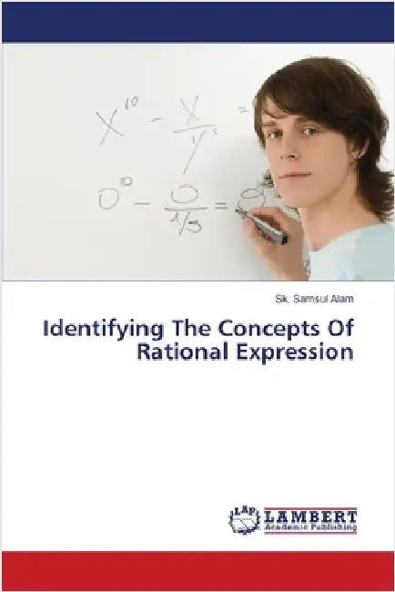 Identifying The Concepts Of Rational Expression by Sk Samsul Alam