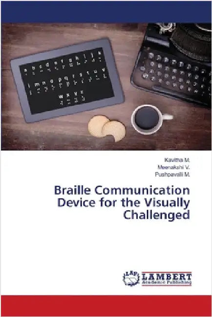 Braille Communication Device for the Visually Challenged by Kavitha M