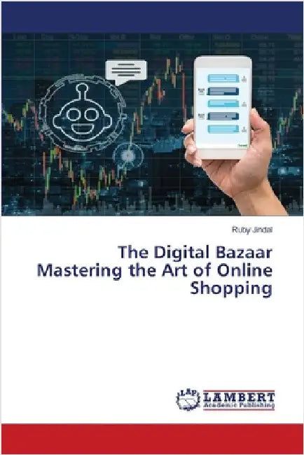 The Digital Bazaar Mastering the Art of Online Shopping by Ruby Jindal