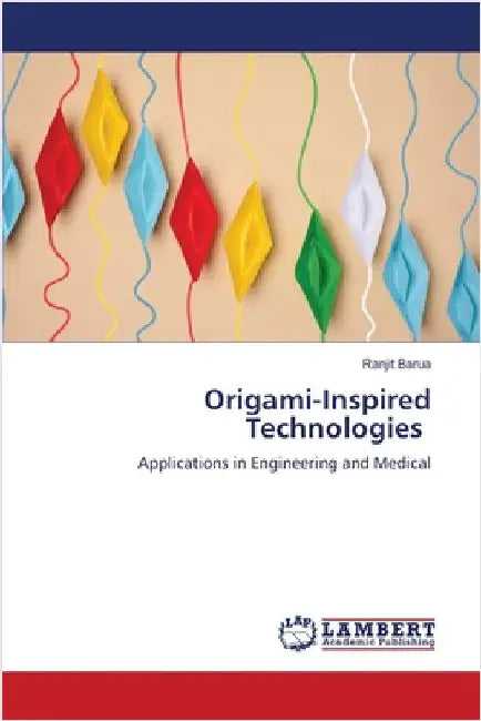 Origami-Inspired Technologies by Barua, Ranjit