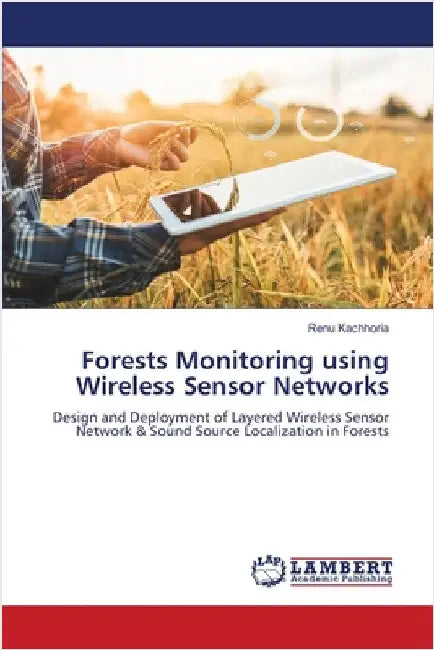 Forests Monitoring using Wireless Sensor Networks by Kachhoria, Renu