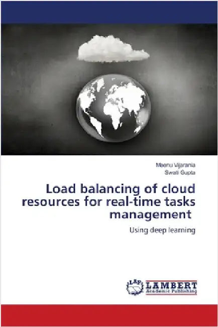 Load balancing of cloud resources for real-time tasks management by Meenu Vijarania