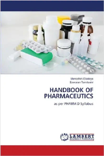 Handbook of Pharmaceutics by Elakkiya, Manodhini
