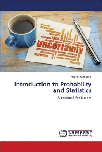 Introduction to Probability and Statistics by Hiqmet Kamberaj