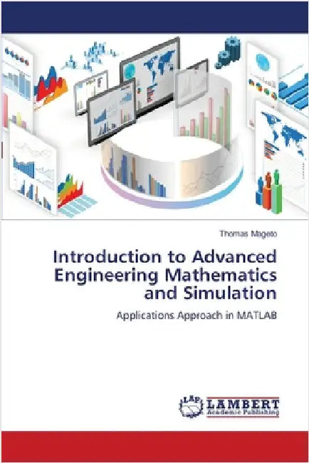 Introduction to Advanced Engineering Mathematics and Simulation by Thomas Mageto