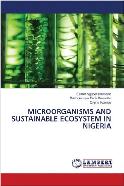 Microorganisms and Sustainable Ecosystem in Nigeria by Dansoho, Esther Nguper