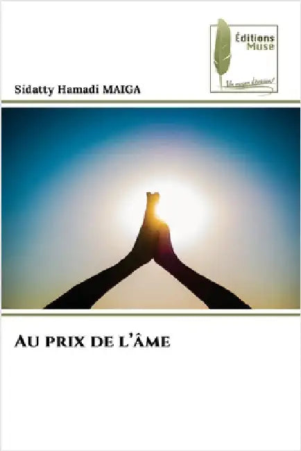 Au prix de l'âme by Sidatty Hamadi Maiga