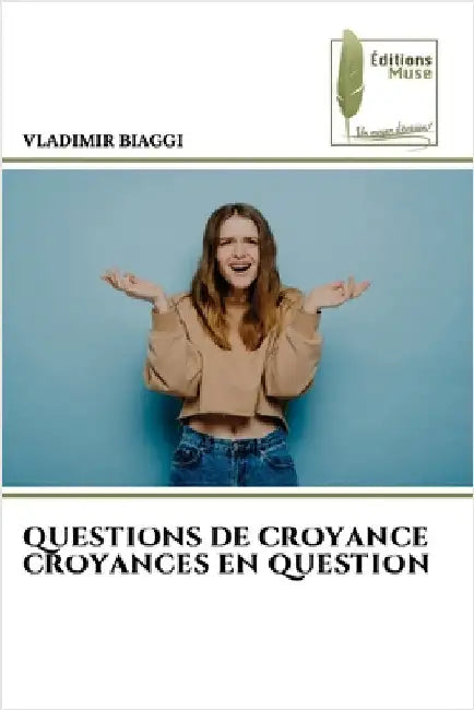 Questions de Croyance Croyances En Question by Vladimir Biaggi