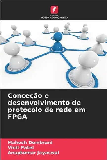 Conceção e desenvolvimento de protocolo de rede em FPGA by Dembrani, Mahesh
