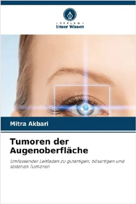 Tumoren der Augenoberfläche by Mitra Akbari