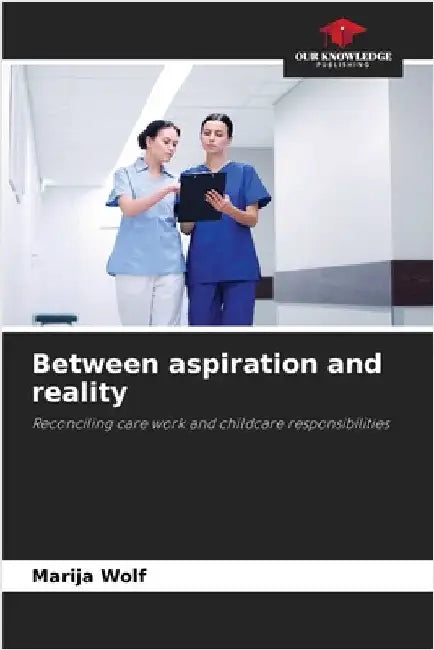 Between aspiration and reality by Marija Wolf