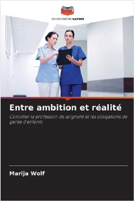 Entre ambition et réalité by Wolf, Marija