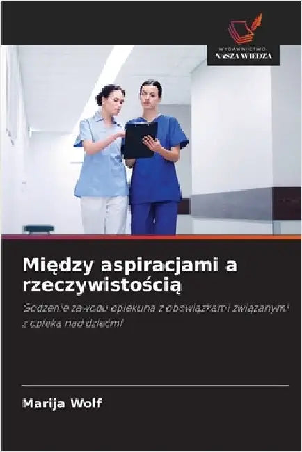 Między aspiracjami a rzeczywistością by Marija Wolf