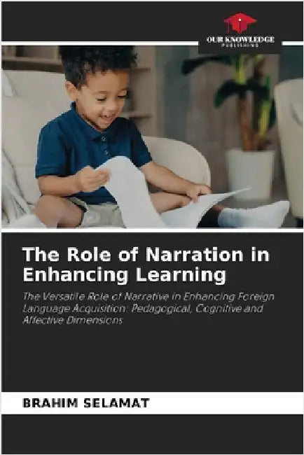 The Role of Narration in Enhancing Learning by Brahim Selamat