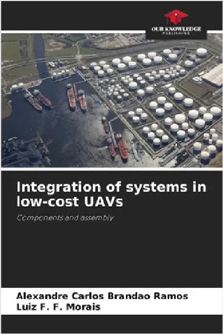 Integration of systems in low-cost UAVs by Alexandre Carlos Brandao Ramos