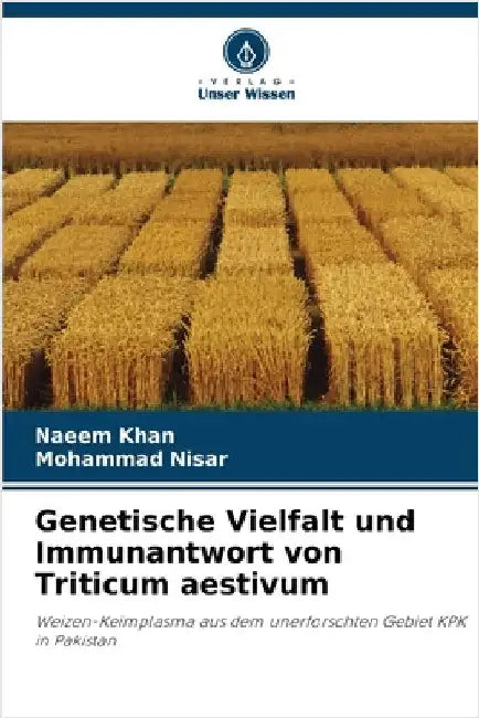 Genetische Vielfalt und Immunantwort von Triticum aestivum by Naeem Khan