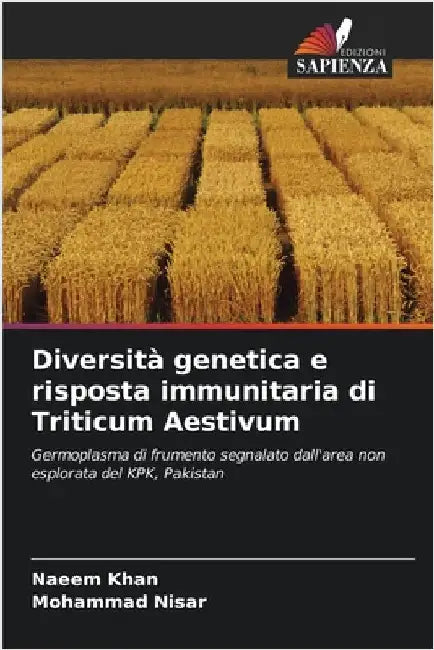 Diversità genetica e risposta immunitaria di Triticum Aestivum by Khan, Naeem