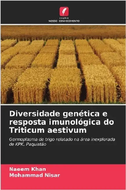 Diversidade genética e resposta imunológica do Triticum aestivum by Khan, Naeem