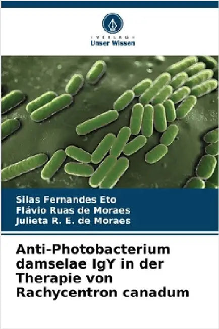 Anti-Photobacterium damselae IgY in der Therapie von Rachycentron canadum by Eto, Silas Fernandes
