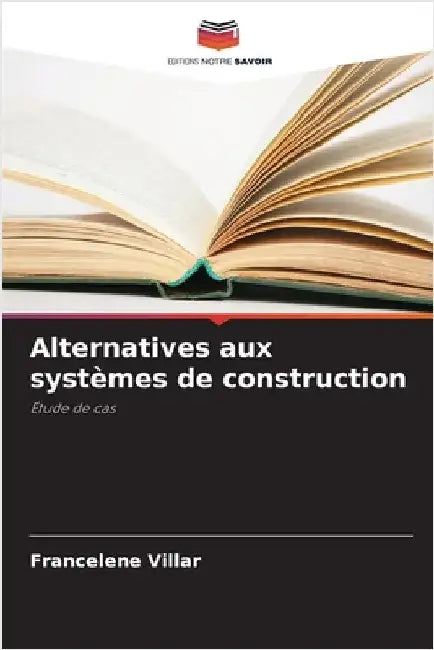 Alternatives aux systèmes de construction by Villar, Francelene