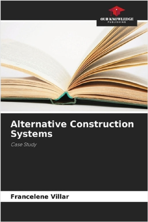 Alternative Construction Systems by Francelene Villar
