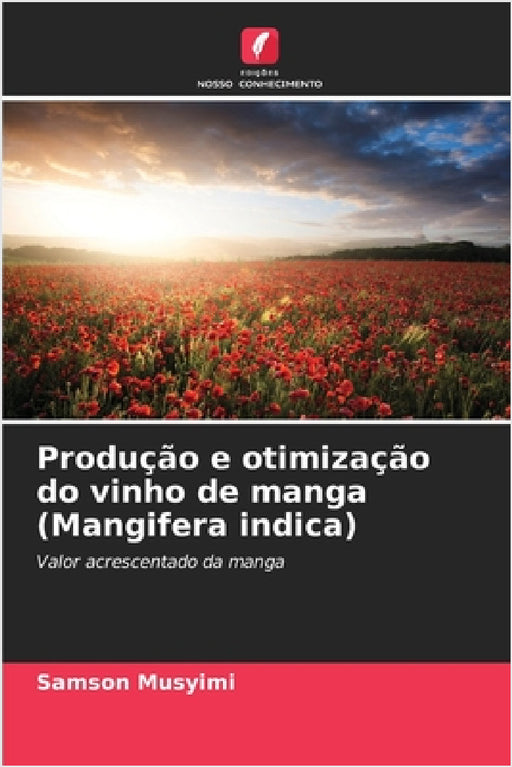 Produção e otimização do vinho de manga (Mangifera indica) by Samson Musyimi