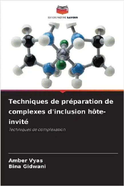 Techniques de préparation de complexes d'inclusion hôte-invité by Amber Vyas