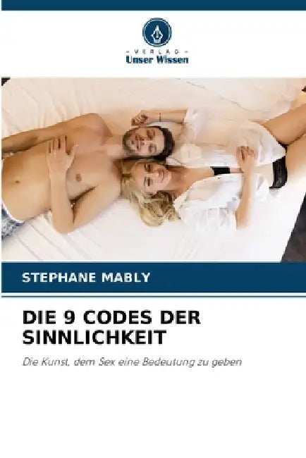 Die 9 Codes Der Sinnlichkeit by Stéphane Mably