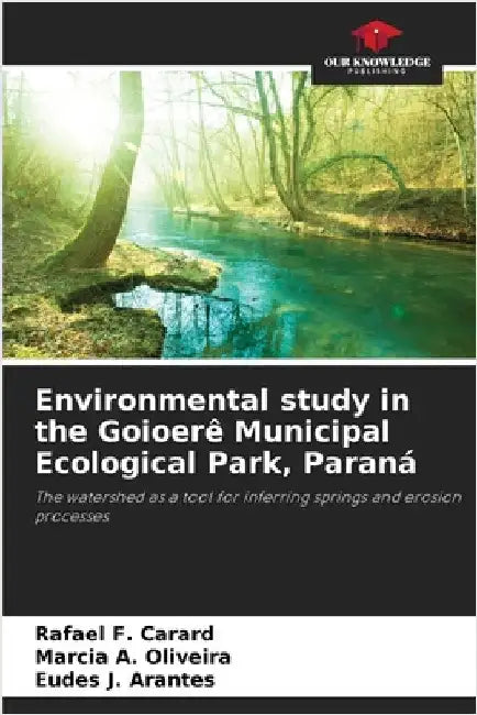 Environmental study in the Goioerê Municipal Ecological Park, Paraná by Rafael F. Carard