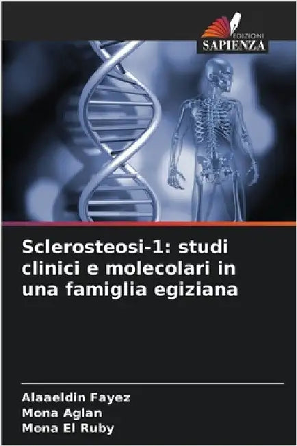 Sclerosteosi-1: studi clinici e molecolari in una famiglia egiziana by Alaaeldin Fayez
