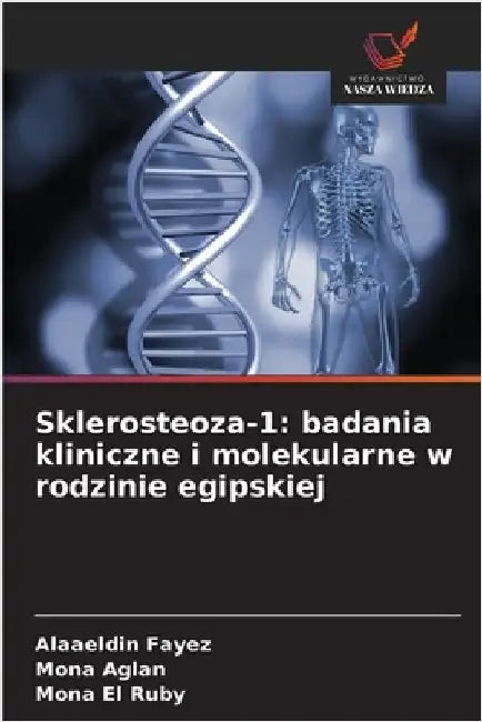 Sklerosteoza-1: badania kliniczne i molekularne w rodzinie egipskiej by Alaaeldin Fayez