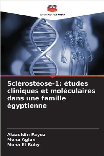 Sclérostéose-1: études cliniques et moléculaires dans une famille égyptienne by Alaaeldin Fayez