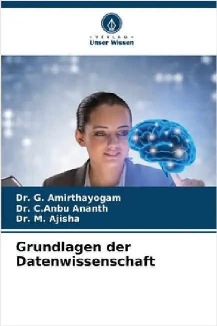 Grundlagen der Datenwissenschaft by G. Amirthayogam