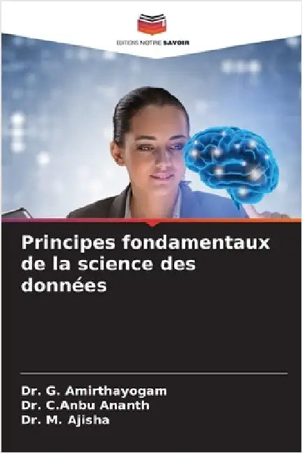 Principes fondamentaux de la science des données by G. Amirthayogam