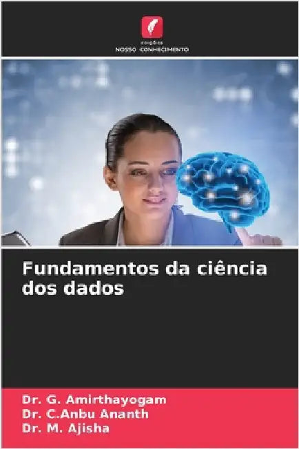 Fundamentos da ciência dos dados by Amirthayogam, G.