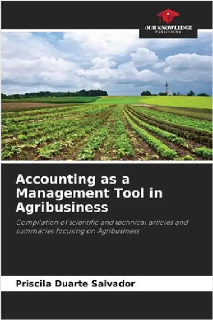 Accounting as a Management Tool in Agribusiness by Priscila Duarte Salvador