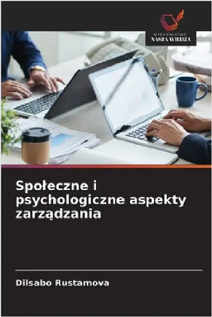 Spoleczne i psychologiczne aspekty zarządzania by Rustamova, Dilsabo