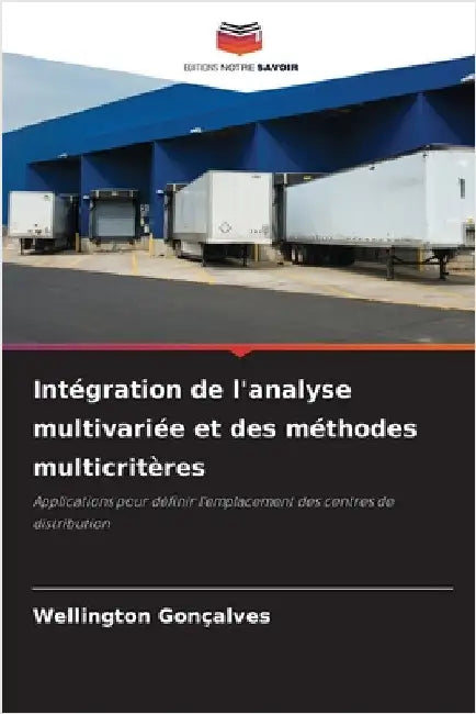 Intégration de l'analyse multivariée et des méthodes multicritères by Wellington Gonçalves