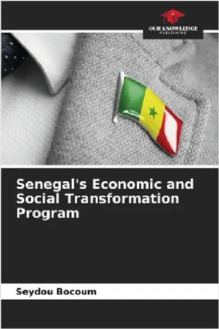Senegal's Economic and Social Transformation Program by Seydou Bocoum
