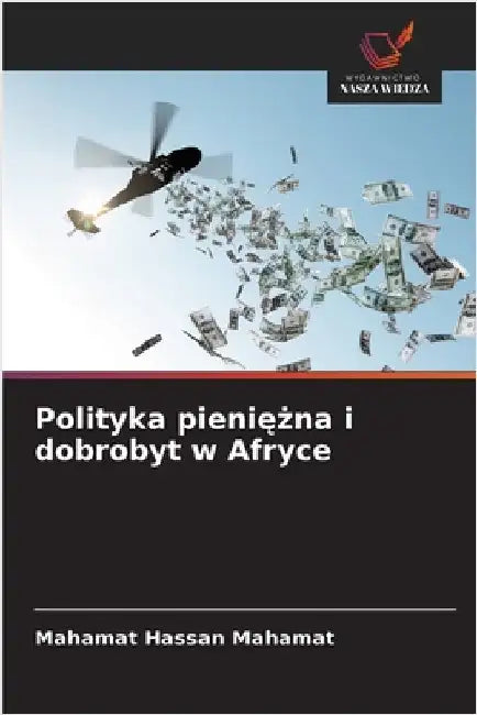 Polityka pieniężna i dobrobyt w Afryce by Mahamat Hassan Mahamat