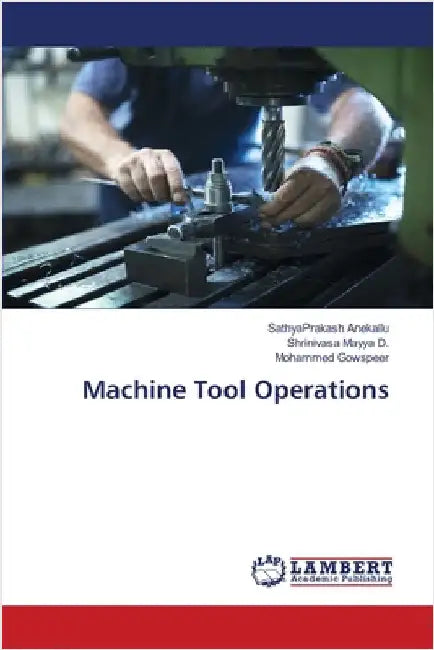 Machine Tool Operations by Anekallu, Sathyaprakash